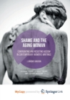 Image for Shame and the Aging Woman