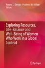 Image for Exploring Resources, Life-Balance and Well-Being of Women Who Work in a Global Context