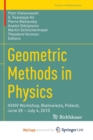 Image for Geometric Methods in Physics : XXXIV Workshop, Bialowieza, Poland, June 28 - July 4, 2015