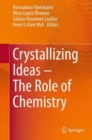 Image for Crystallizing ideas - the role of chemistry