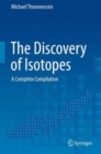 Image for The discovery of isotopes  : a complete compilation
