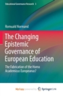 Image for The Changing Epistemic Governance of European Education