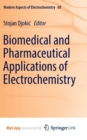 Image for Biomedical and Pharmaceutical Applications of Electrochemistry