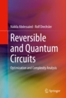 Image for Reversible and Quantum Circuits: Optimization and Complexity Analysis