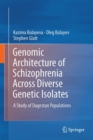 Image for Genomic Architecture of Schizophrenia Across Diverse Genetic Isolates: A Study of Dagestan Populations