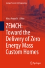 Image for ZEMCH: Toward the Delivery of Zero Energy Mass Custom Homes