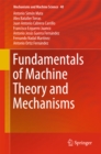 Image for Fundamentals of machine theory and mechanisms : volume 40