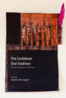 Image for The Caribbean Oral Tradition: Literature, Performance, and Practice
