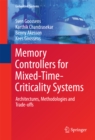 Image for Memory Controllers for Mixed-Time-Criticality Systems: Architectures, Methodologies and Trade-offs