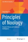 Image for Principles of Noology : Toward a Theory and Science of Intelligence