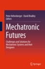 Image for Mechatronic futures: challenges and solutions for mechatronic systems and their designers