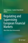 Image for Regulating and Supervising European Financial Markets: More Risks than Achievements