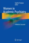 Image for Women in Academic Psychiatry : A Mind to Succeed