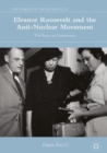Image for Eleanor Roosevelt and the anti-nuclear movement: the voice of conscience
