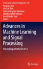 Image for Advances in machine learning and signal processing  : proceedings of MALSIP 2015