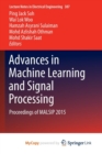 Image for Advances in Machine Learning and Signal Processing : Proceedings of MALSIP 2015