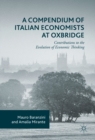 Image for Compendium of Italian Economists at Oxbridge: Contributions to the Evolution of Economic Thinking