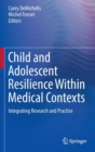Image for Child and Adolescent Resilience Within Medical Contexts