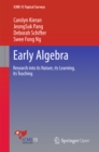 Image for Early Algebra: Research into its Nature, its Learning, its Teaching