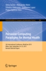 Image for Pervasive Computing Paradigms for Mental Health: 5th International Conference, MindCare 2015, Milan, Italy, September 24-25, 2015, Revised Selected Papers