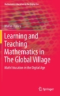 Image for Learning and Teaching Mathematics in The Global Village