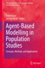Image for Agent-Based Modelling in Population Studies: Concepts, Methods, and Applications