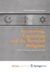 Image for Accounting, Capitalism and the Revealed Religions : A Study of Christianity, Judaism and Islam