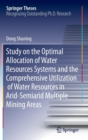 Image for Study on the Optimal Allocation of Water Resources Systems and the Comprehensive Utilization of Water Resources in Arid-Semiarid Multiple Mining Areas