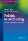 Image for Pediatric Neurotoxicology: Academic and Psychosocial Outcomes