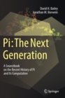 Image for Pi - the next generation  : a sourcebook on the recent history of pi and its computation