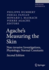 Image for Agache&#39;s measuring the skin  : non-invasive investigations, physiology, normal constants