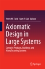 Image for Axiomatic Design in Large Systems: Complex Products, Buildings and Manufacturing Systems
