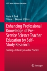 Image for Enhancing Professional Knowledge of Pre-Service Science Teacher Education by Self-Study Research: Turning a Critical Eye on Our Practice