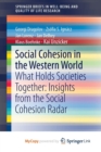 Image for Social Cohesion in the Western World : What Holds Societies Together: Insights from the Social Cohesion Radar