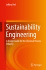 Image for Sustainability engineering: a design guide for the chemical process industry