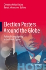Image for Election Posters Around the Globe: Political Campaigning in the Public Space