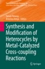 Image for Synthesis and modification of heterocycles by metal-catalyzed cross-coupling reactions