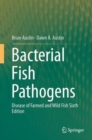 Image for Bacterial fish pathogens  : disease of farmed and wild fish