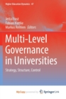 Image for Multi-Level Governance in Universities : Strategy, Structure, Control