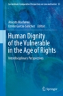 Image for Human Dignity of the Vulnerable in the Age of Rights: Interdisciplinary Perspectives : 55