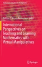 Image for International Perspectives on Teaching and Learning Mathematics with Virtual Manipulatives