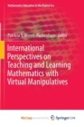 Image for International Perspectives on Teaching and Learning Mathematics with Virtual Manipulatives