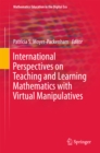 Image for International Perspectives on Teaching and Learning Mathematics with Virtual Manipulatives : 7