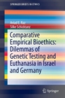 Image for Comparative Empirical Bioethics: Dilemmas of Genetic Testing and Euthanasia in Israel and Germany