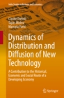 Image for Dynamics of distribution and diffusion of new technology: a contribution to the historical, economic and social route of a developing economy