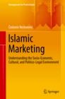 Image for Islamic Marketing: Understanding the Socio-Economic, Cultural, and Politico-Legal Environment