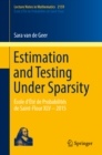 Image for Estimation and testing under sparsity: Ecole d&#39;ete de probabilites de Saint-Flour XLV -- 2015 : 2159