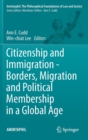 Image for Citizenship and Immigration - Borders, Migration and Political Membership in a Global Age