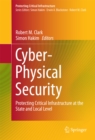 Image for Cyber-physical security: protecting critical infrastructure at the state and local level
