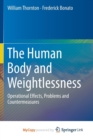 Image for The Human Body and Weightlessness : Operational Effects, Problems and Countermeasures